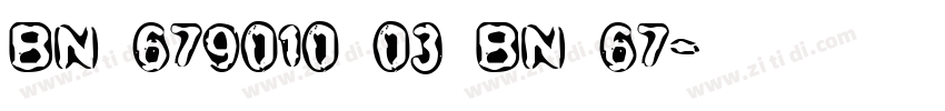BN 679010 03 BN 67字体转换